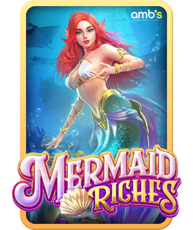 Mermaid Riches เกมสล็อตนางเงือก