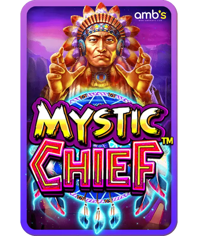 Mystic Chief เกมสล็อตหัวหน้าชนเผ่าโบราณ