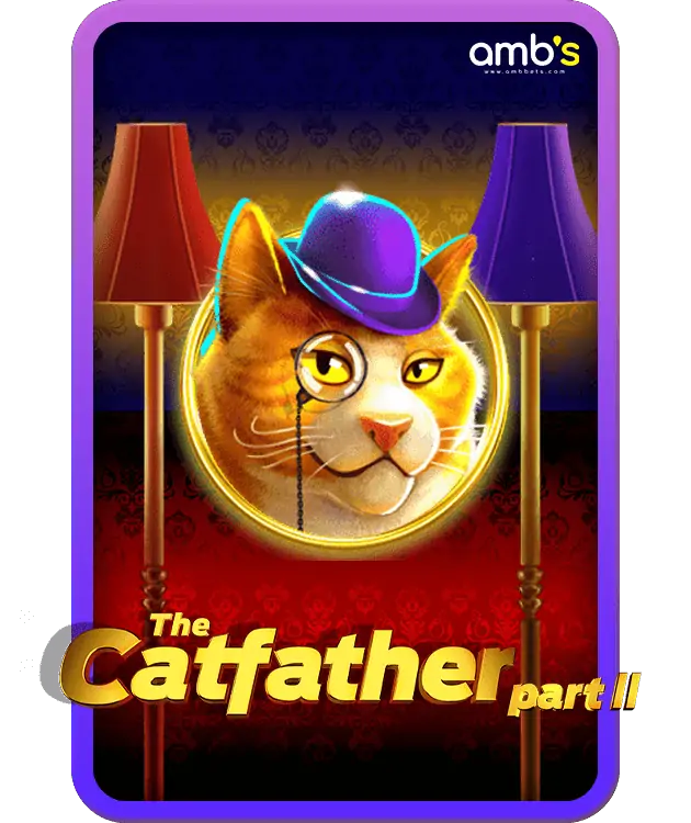 The Catfather Part II เกมสล็อตแมวเจ้าพ่อ 2